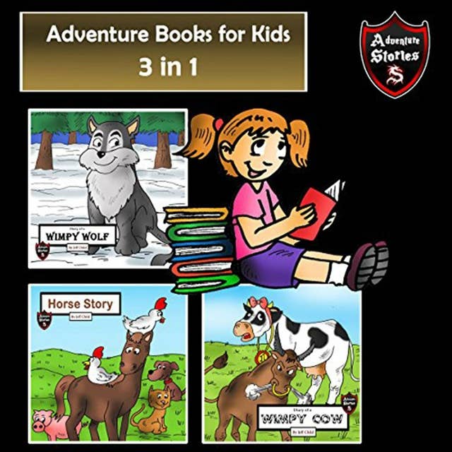 Adventure Books for Kids: 3 Adventurous Stories for Kids (Children’s Adventure Stories)