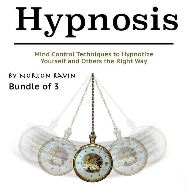 Hypnosis: Mind Control Techniques to Hypnotize Yourself and Others the Right Way