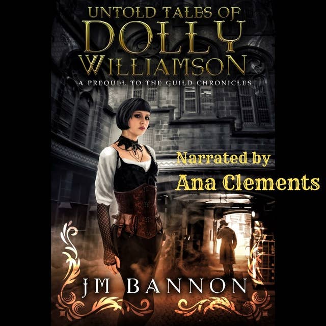 The Untold Tales of Dolly Williamson: A Paranormal Steampunk Thriller