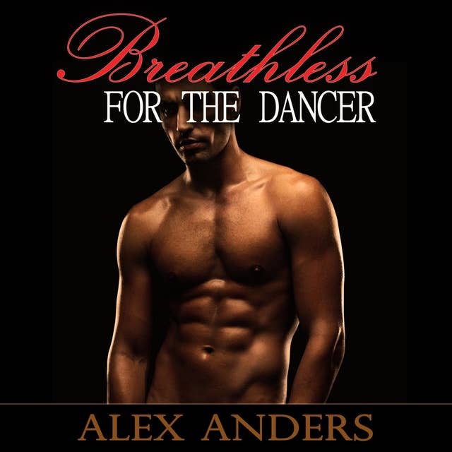Breathless for the Dancer : BDSM Dominant Alpha Male Erotica