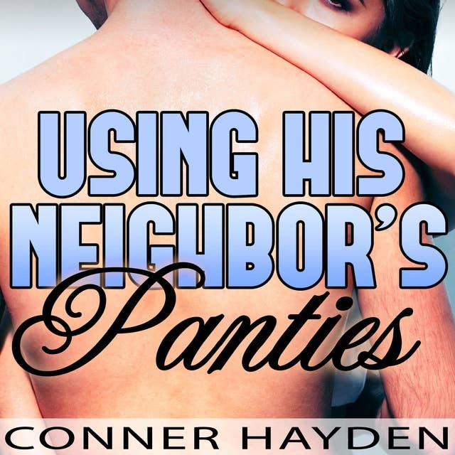 Using His Neighbor’s Panties