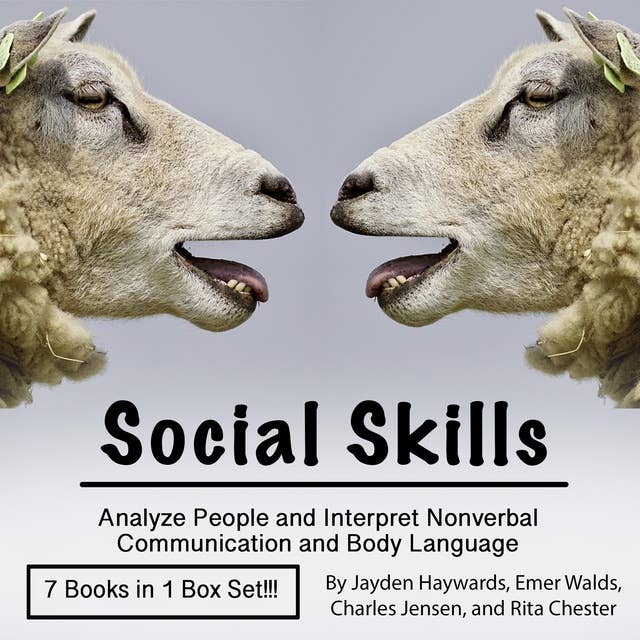 Social Skills: Analyze People and Interpret Nonverbal Communication and Body Language 