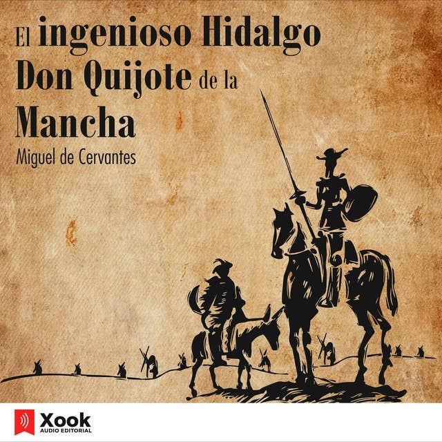 El ingenioso Hidalgo Don Quijote de la Mancha: Obra original de 1605