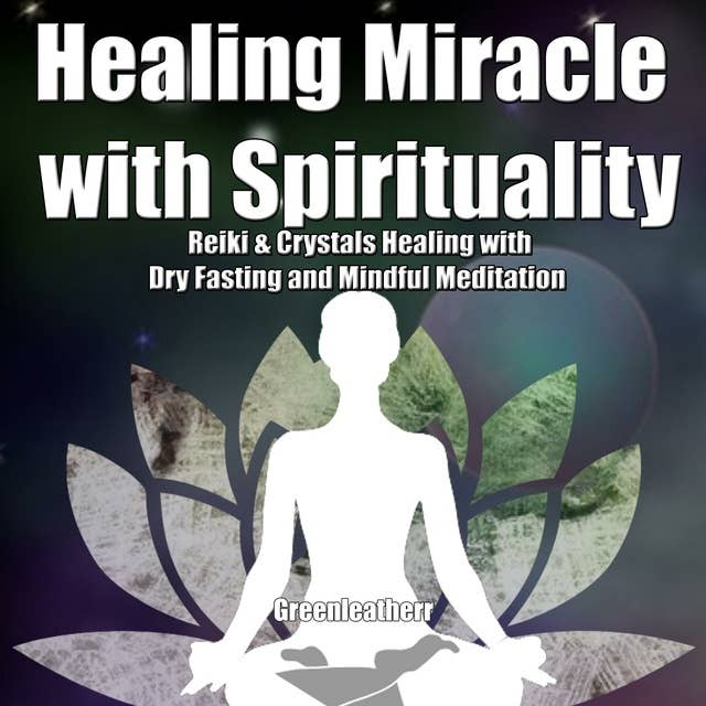 Healing Miracle with Spirituality