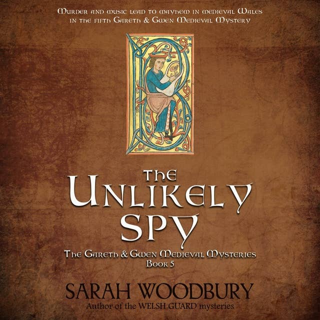 The Unlikely Spy: The Gareth & Gwen Medieval Mysteries