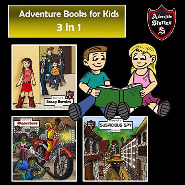 Adventure Books for Kids: 3 in 1 Fun Adventures for Kids (Children’s Adventure Stories)