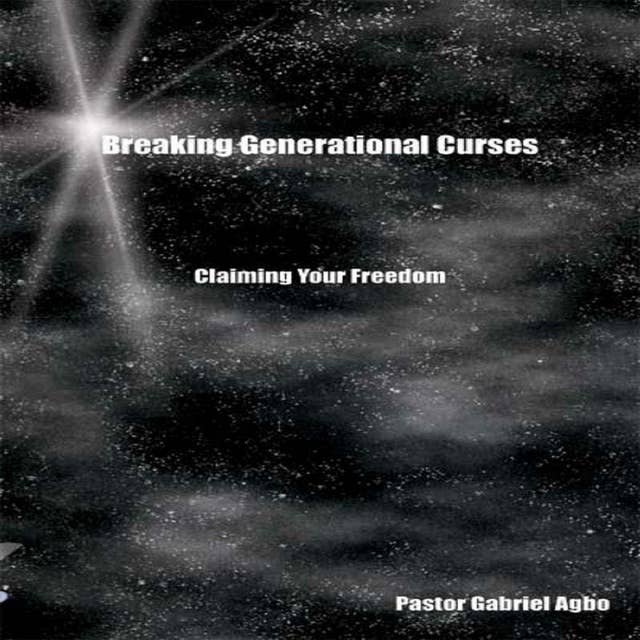 Breaking Generational Curses - Claiming Your Freedom