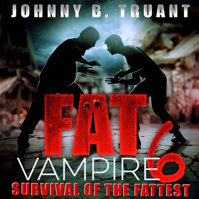 Fat Vampire 6: Survival of the Fattest