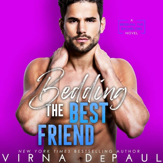 Bedding the Best Friend: Bedding the Bachelors, Book 4