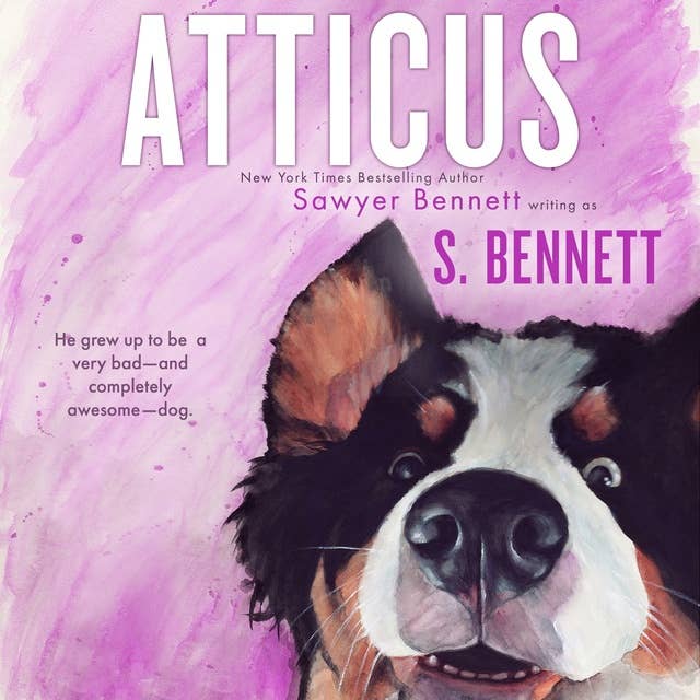 Atticus: A Woman’s Journey with the World’s Worst Behaved Dog