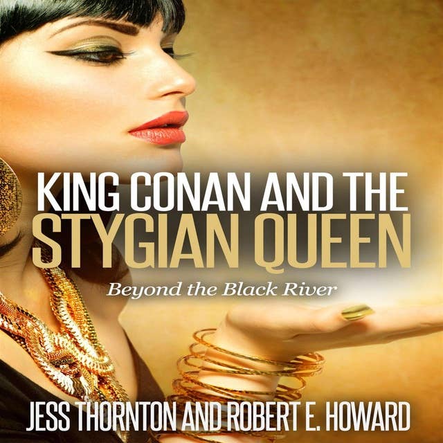 King Conan and the Stygian Queen: Beyond the Black River