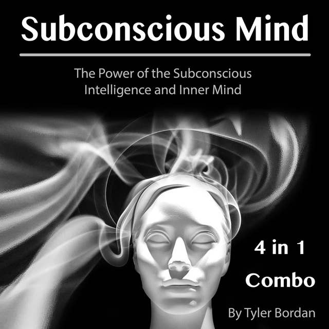 Subconscious Mind: The Power of the Subconscious Intelligence and Inner Mind