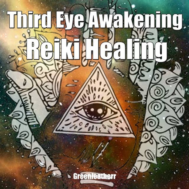 Third Eye Awakening & Reiki Healing: Beginner Guide for Energy Healing, Open Third Eye Chakra Pineal Gland Activation