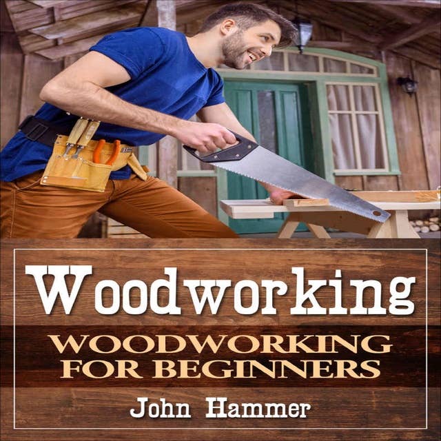 Woodworking: Woodworking For Beginners
