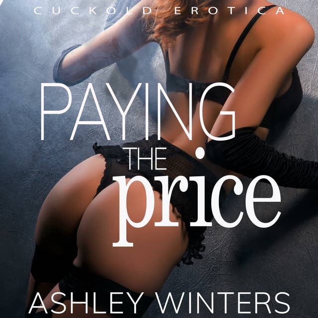 Paying The Price: Cuckold Sex