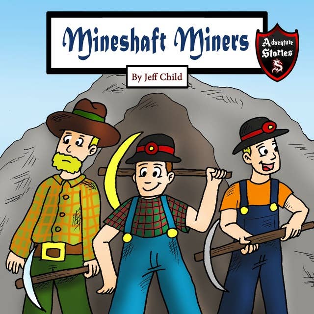 Mineshaft Miners: Explosive Stories by Miner Friends