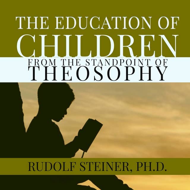 The Education of Children: From the Standpoint of Theosophy