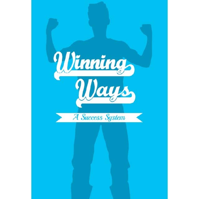 Winning Ways - The 12 Months To Success System 