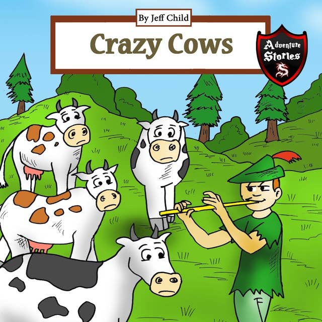 Crazy Cows: Story of the Magical Flute and the Cattle