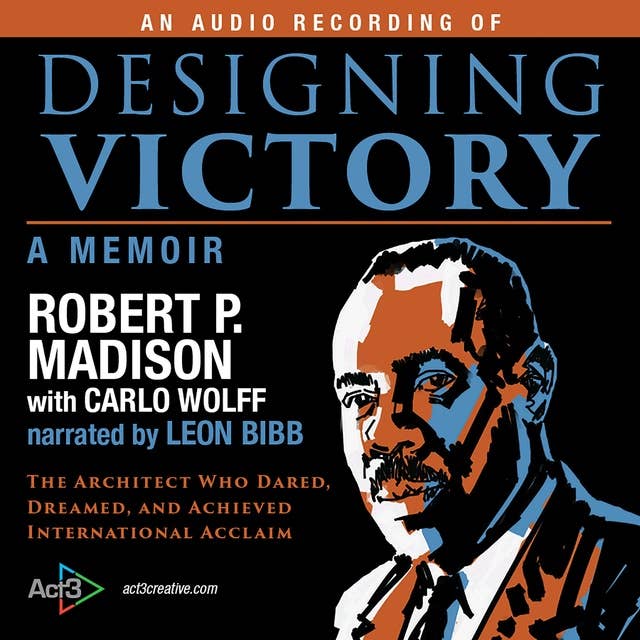 Designing Victory: The Architect Who Dared, Dreamed, and Achieved International Acclaim