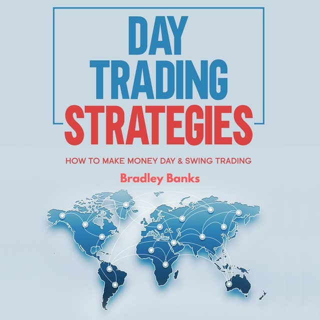 Day Trading Strategies: How to Make Money Day & Swing Trading