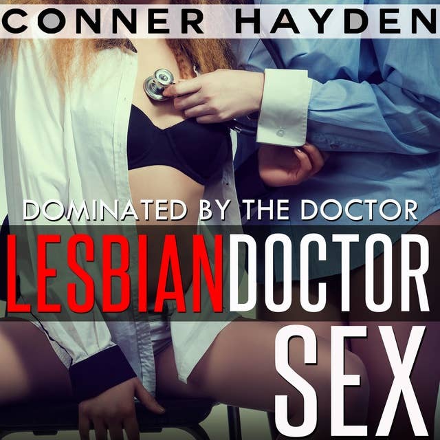 Dominated by the Doctor: Lesbian Doctor Sex