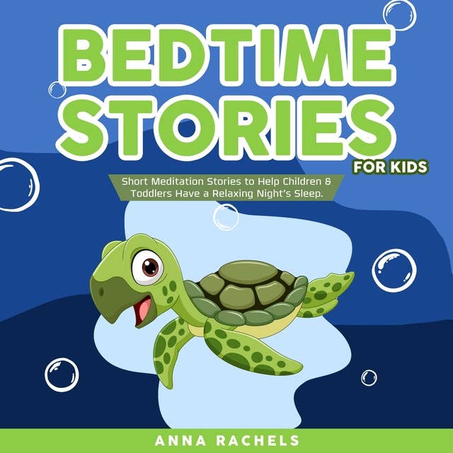 Bedtime Stories for Kids: Short Meditation Stories to Help Children & Toddlers Have a Relaxing Night’s Sleep.