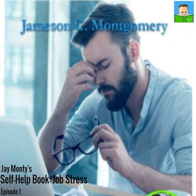 Jay Monty's Self-Help Book: Job Stress
