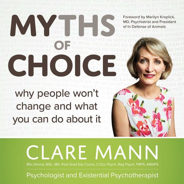 Myths of Choice: Why people won't change and what you can do about it