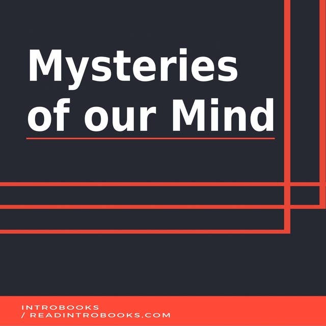 Mysteries of our Mind