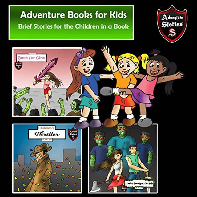 Adventure Books for Kids: Brief Stories for the Children in a Book (Kids’ Adventure Stories)