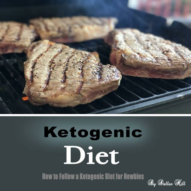 Ketogenic Diet: How to Follow a Ketogenic Diet for Newbies