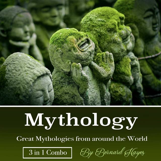 Mythology: Great Mythologies from around the World