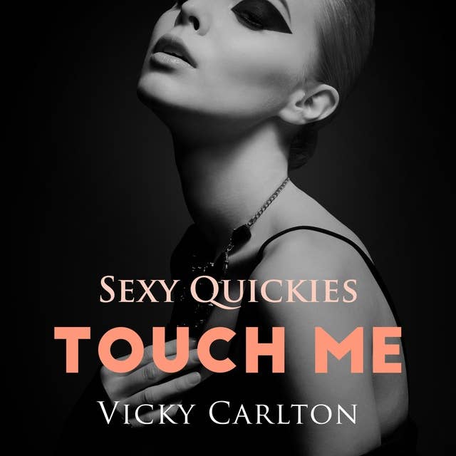 Touch me: Erotisches Hörbuch