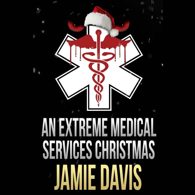 An Extreme Medical Services Christmas: A Fun Family Holiday Story