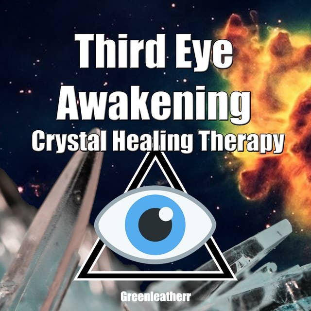 Third Eye Awakening & Crystal Healing Therapy: Open Third Eye Chakra Pineal Gland Activation & Utilize Power of Gems in Healing