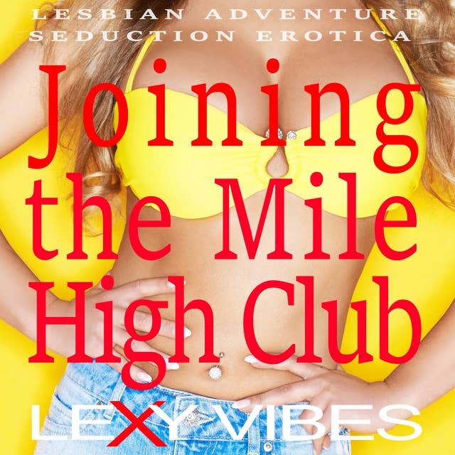 Joining the Mile High Club: Lesbian Adventure Seduction Erotica