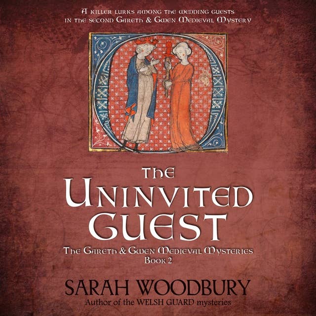The Uninvited Guest: A Gareth & Gwen Medieval Mystery