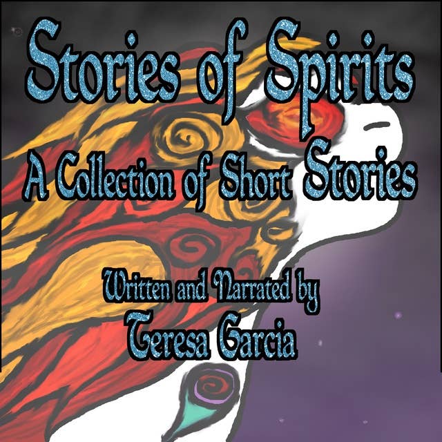 Stories of Spirits: A Collection of Short Stories