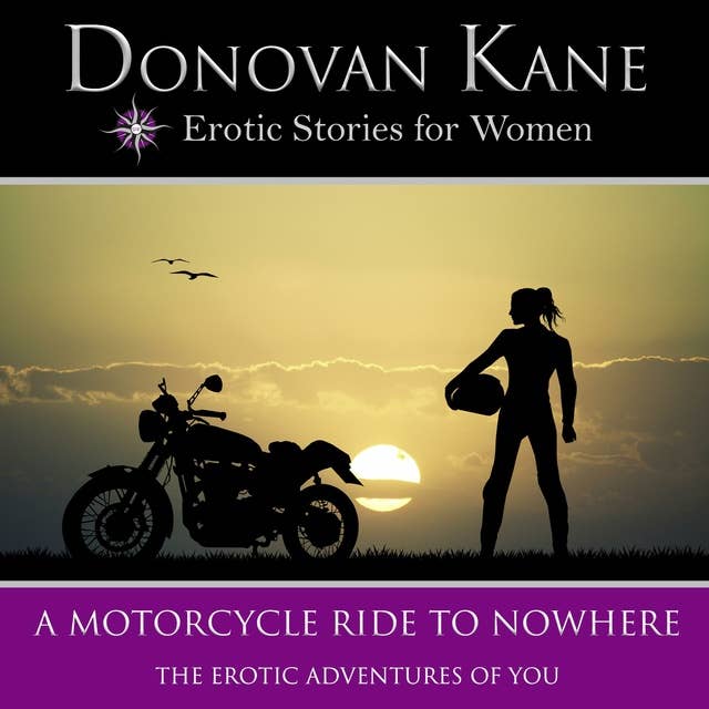 A Motorcycle Ride to Nowhere: The Erotic Adventures of You