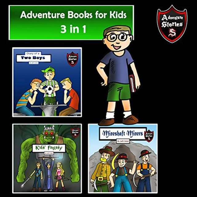 Adventure Books for Kids: Amazing Stories for the Kids (Kids’ Adventure Stories)
