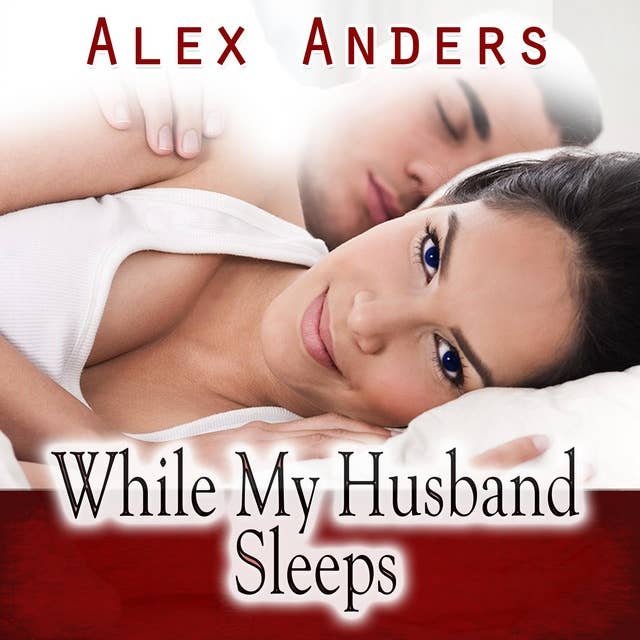 While My Husband Sleeps : Cuckold Female Dominance Male Submission Erotica