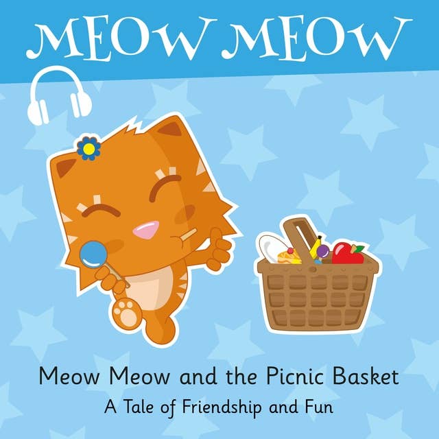 Meow Meow and the Picnic Basket: A Tale of Friendship and Fun