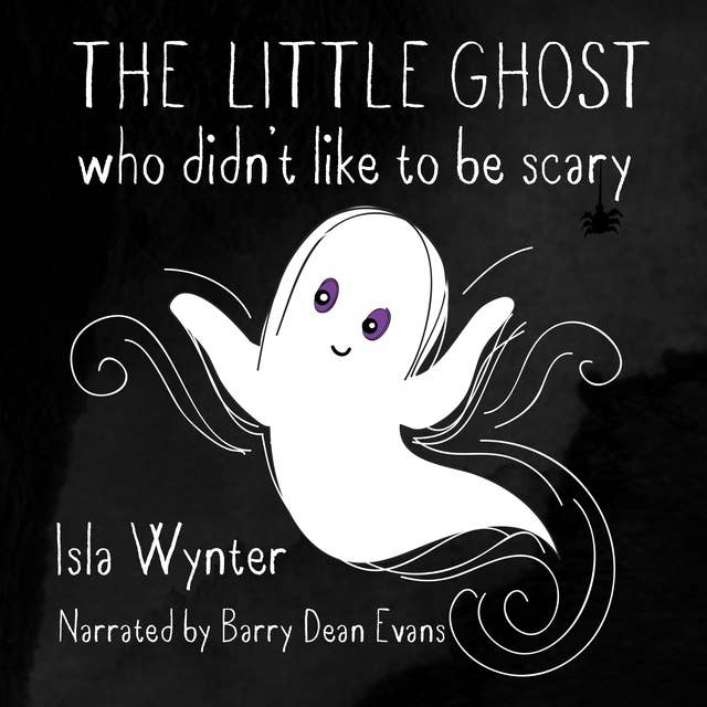 Cover for The Little Ghost Who Didn't Like to Be Scary: A Children's Audiobook Not Just for Halloween