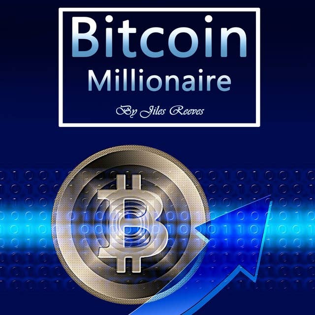 Bitcoin Millionaire: Cryptocurrency Investing Strategies from the Rich