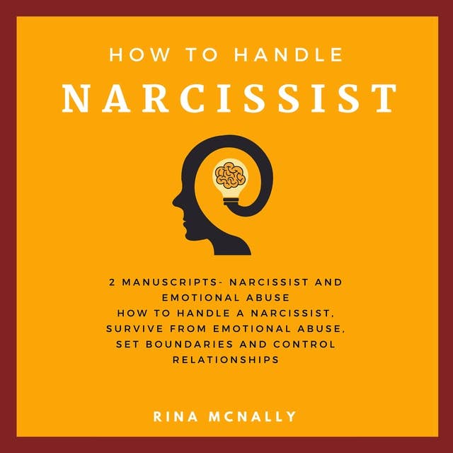 Narcissist: 2 manuscripts How To Handle A Narcissist, Survive From Emotional Abuse, Set Boundaries And Control Your Relationship