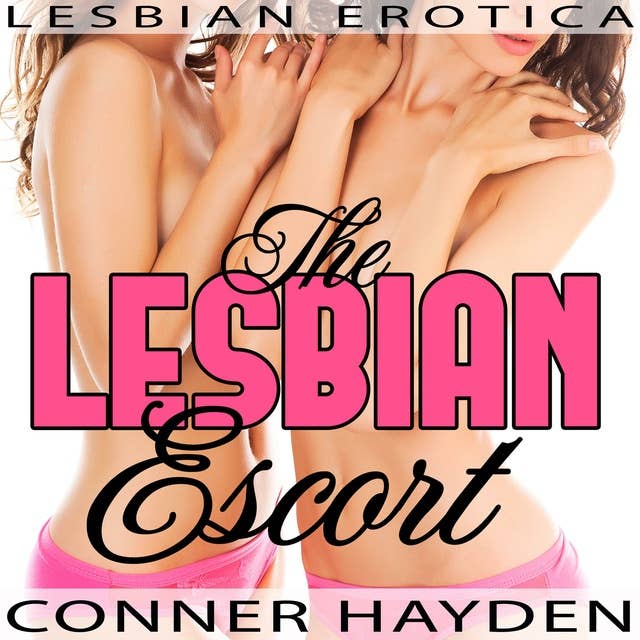 The Lesbian Escort: Lesbian Erotica