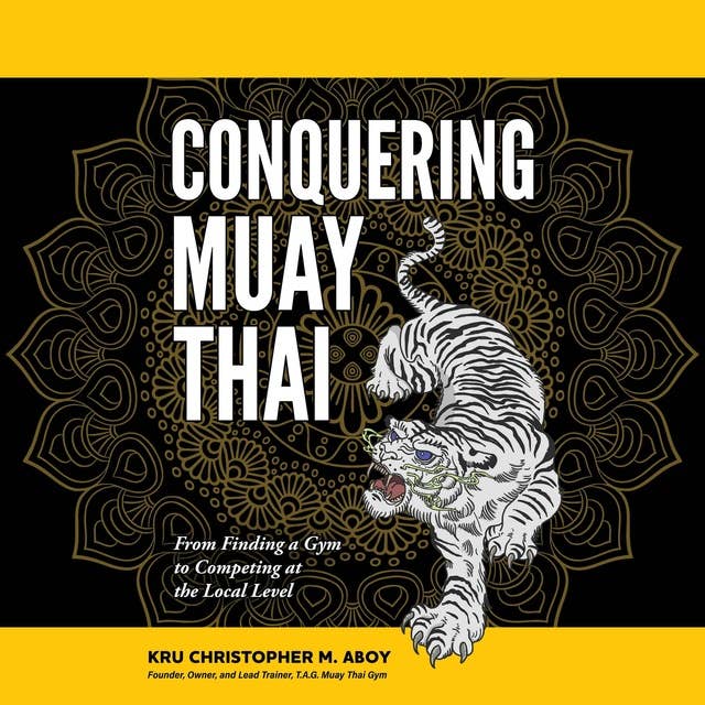 Conquering Muay Thai: From Finding a Gym to Competing at the Local Level