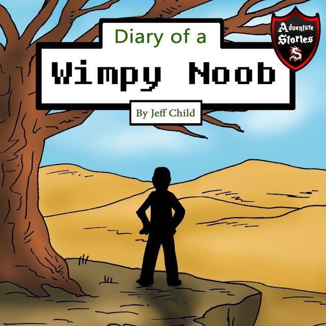 Cover for Diary of a Wimpy Noob: Kids’ Adventure Stories