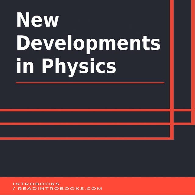 New Developments in Physics